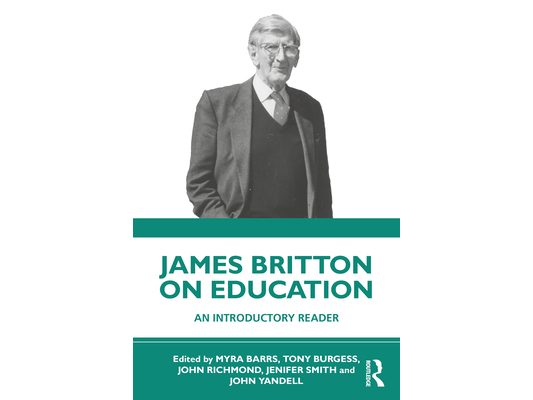James Britton on Education: An Introductory Reader