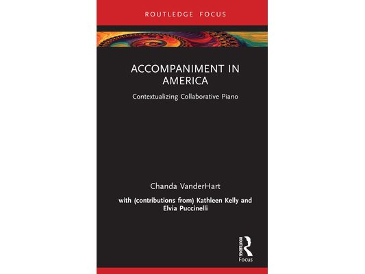 Accompaniment in America: Contextualizing Collaborative Piano