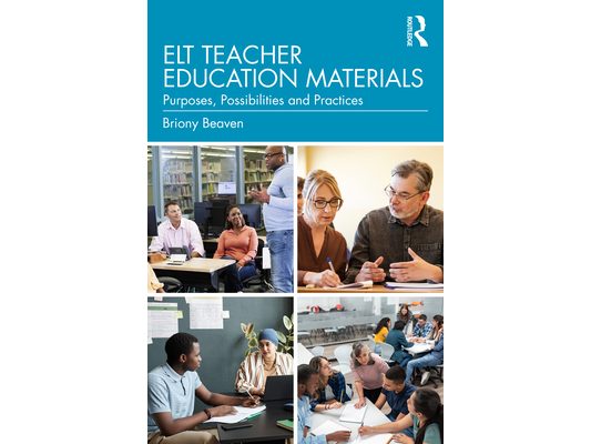 ELT Teacher Education Materials: Purposes, Possibilities and Practices