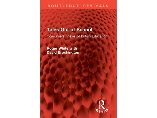 Tales Out of School: Consumers' Views of British Education