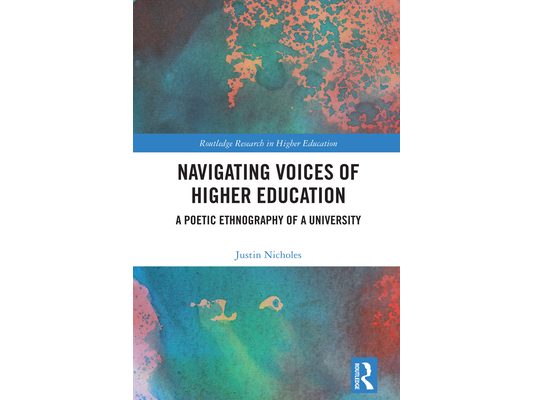 Navigating Voices of Higher Education: A Poetic Ethnography of a University
