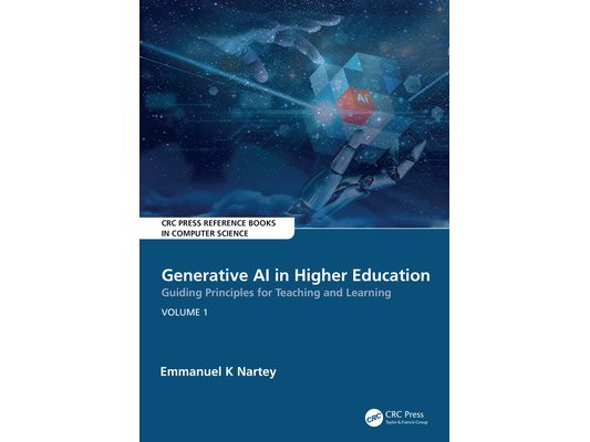 Generative AI in Higher Education: Guiding Principles for Teaching and Learning: Volume 1