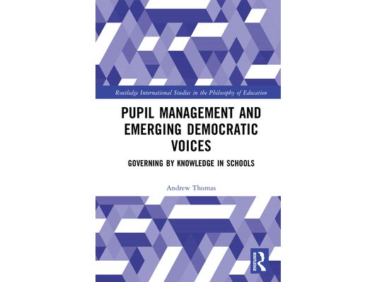Pupil Management and Emerging Democratic Voices: Governing by Knowledge in Schools