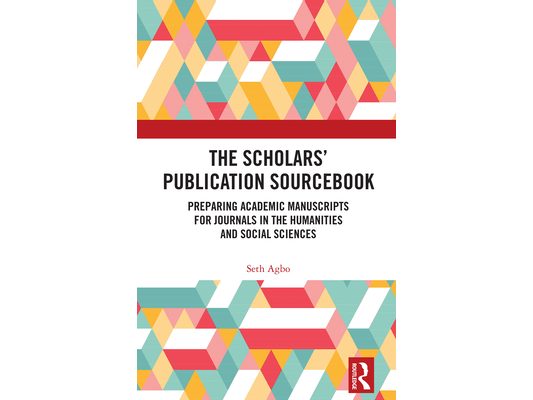 The Scholars' Publication Sourcebook: Preparing Academic Manuscripts for Journals in the Humanities and Social Sciences