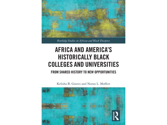 Africa and America's Historically Black Colleges and Universities: From Shared History to New Opportunities