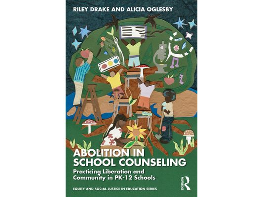 Abolition in School Counseling: Practicing Liberation and Community in PK-12 Schools