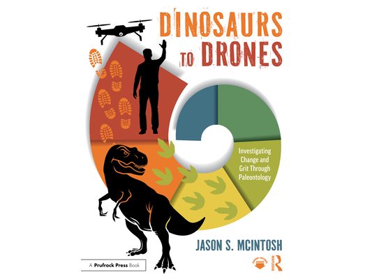Dinosaurs to Drones: Investigating Change and Grit Through Paleontology