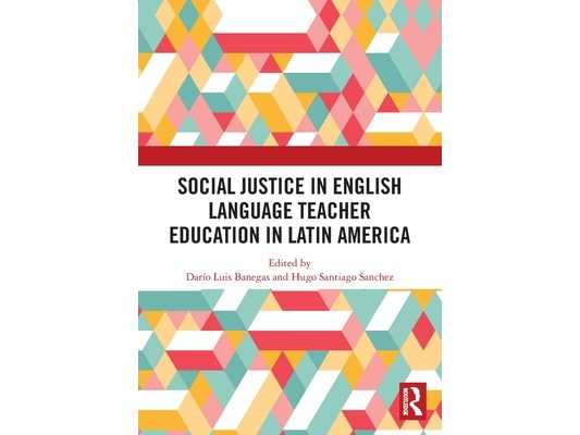 Social Justice in English Language Teacher Education in Latin America
