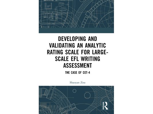 Developing and Validating an Analytic Rating Scale for Large-Scale EFL Writing Assessment: The Case of CET-4