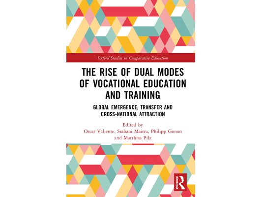 The Rise of Dual Modes of Vocational Education and Training: Global Emergence, Transfer and Cross-National Attraction