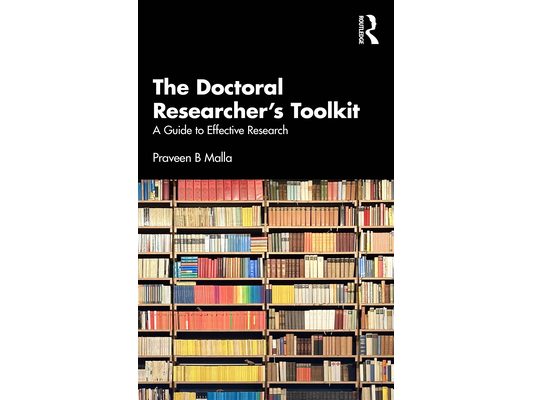 The Doctoral Researcher's Toolkit: A Guide to Effective Research