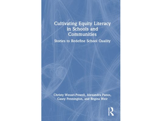 Cultivating Equity Literacy in Schools and Communities: Stories to Redefine School Quality