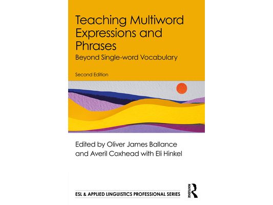 Teaching Multiword Expressions and Phrases: Beyond Single-word Vocabulary