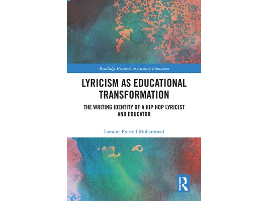 Lyricism as Educational Transformation: The Writing Identity of a Hip Hop Lyricist and Educator