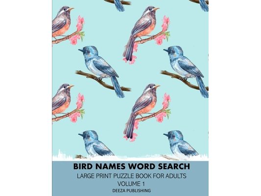 Bird Names Word Search: Large Print Puzzle Book For Adults: Volume 1