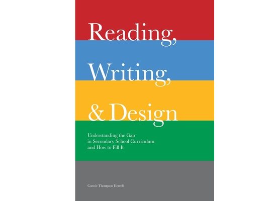 Reading, Writing, and Design: Understanding the Gap in Secondary School Curriculum and How to Fill It