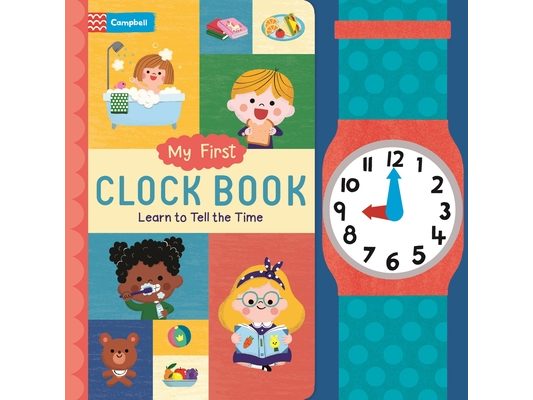 My First Clock Book: Learn to Tell the Time