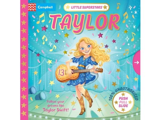 Little Superstars: Taylor: The Inspiring Story of Taylor Swift