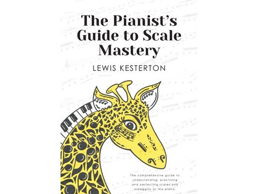 The Pianist's Guide to Scale Mastery