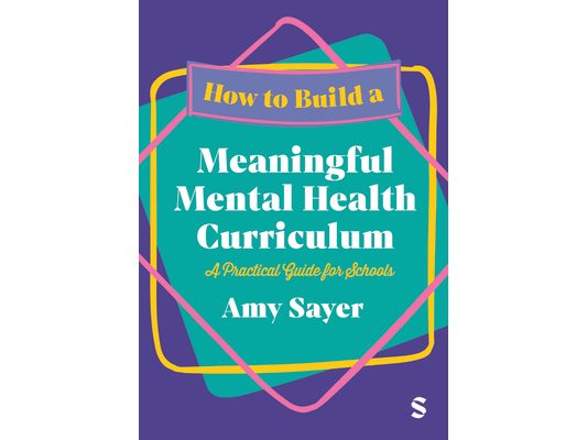 How to Build a Meaningful Mental Health Curriculum: A Practical Guide for Schools