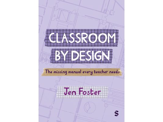 Classroom By Design: The uncovered blueprint for behaviour, regulation and engagement
