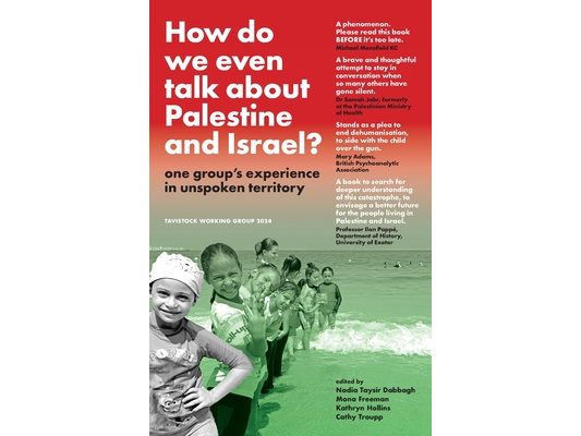 How do we even talk about Palestine and Israel: one group's experience in unspoken territory