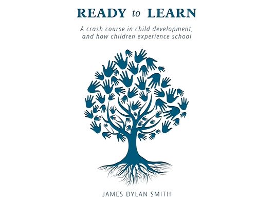 Ready to Learn: A crash course in child development, and how children experience school