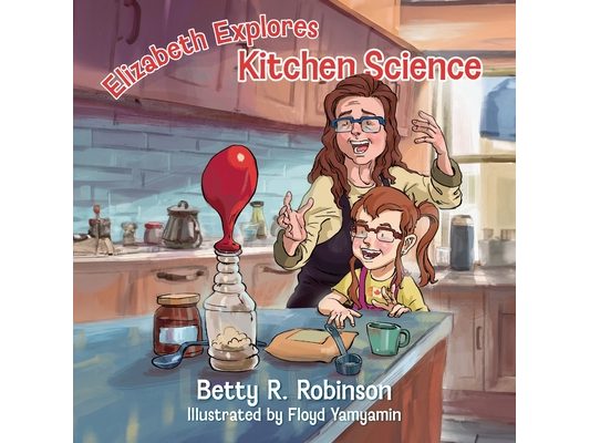 Elizabeth Explores Kitchen Science