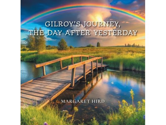 Gilroy's Journey, The Day After Yesterday