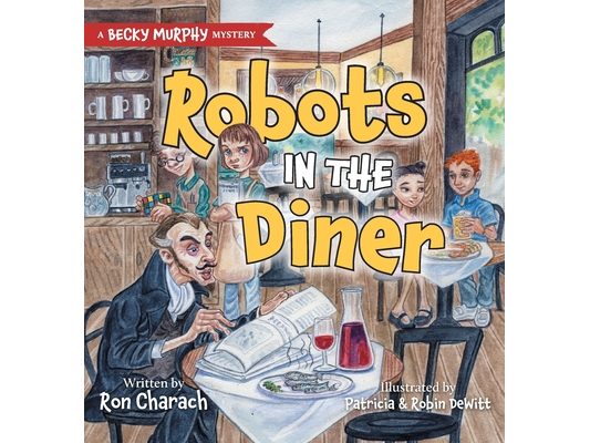 Robots in the Diner: A Becky Murphy Mystery