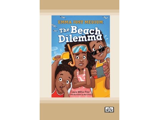 Emma Just Medium: The Beach Dilema: Book 2 (Dyslexia-Friendly Edition)