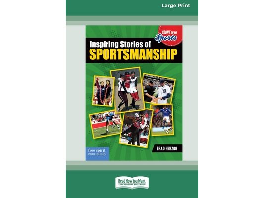 Inspiring Stories of Sportsmanship [Large Print 16 Pt Edition]