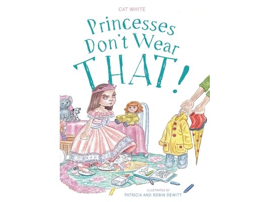 Princesses Don't Wear THAT!