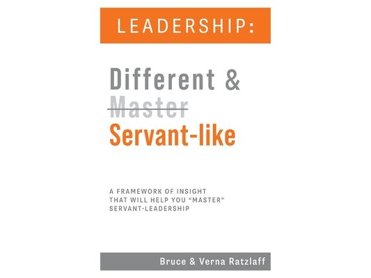 Leadership: Different & Servant-like: A Framework of Insight That Will Help You Master Servant-Leadership