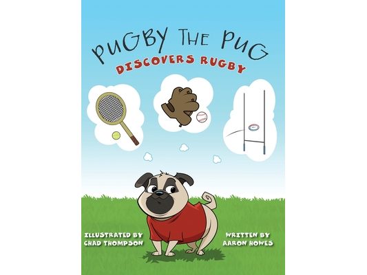 Pugby the Pug: Discovers Rugby
