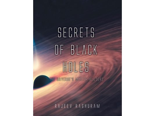 Secrets of Black Holes: The Universe's Master Builders