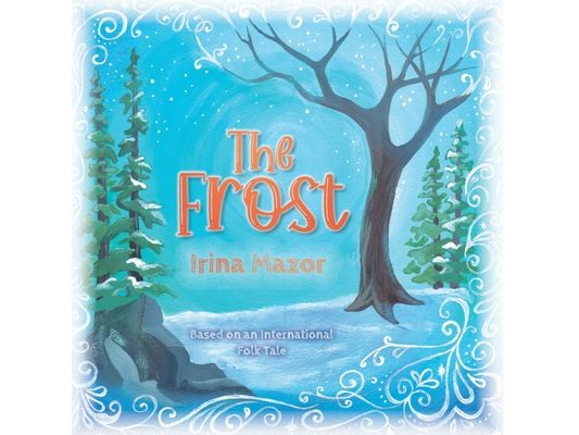 The Frost: Based on an International Folk Tale