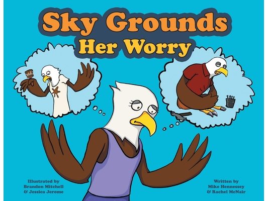 Sky Grounds Her Worry
