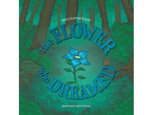 The Flower Who Dreamed