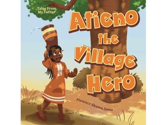 Atieno the Village Hero