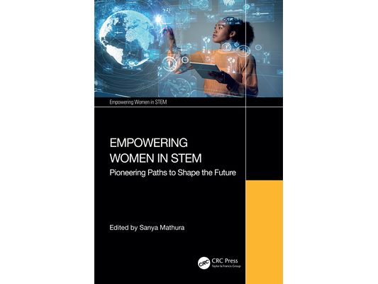 Empowering Women in STEM: Pioneering Paths to Shape the Future