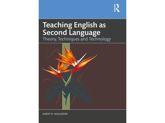Teaching English as Second Language: Theory, Techniques and Technology