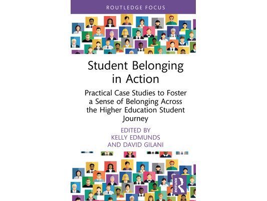 Student Belonging in Action: Practical Case Studies to Foster a Sense of Belonging Across the Higher Education Student Journey