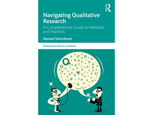 Navigating Qualitative Research: A Comprehensive Guide to Methods and Practices