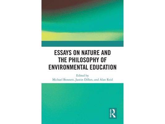 Essays on Nature and the Philosophy of Environmental Education