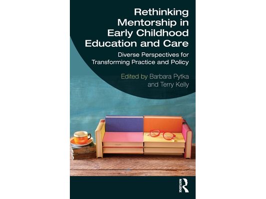 Rethinking Mentorship in Early Childhood Education and Care: Diverse Perspectives for Transforming Practice and Policy