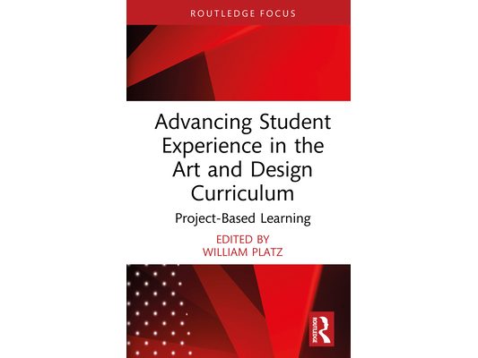 Advancing Student Experience in the Art and Design Curriculum: Project-Based Learning