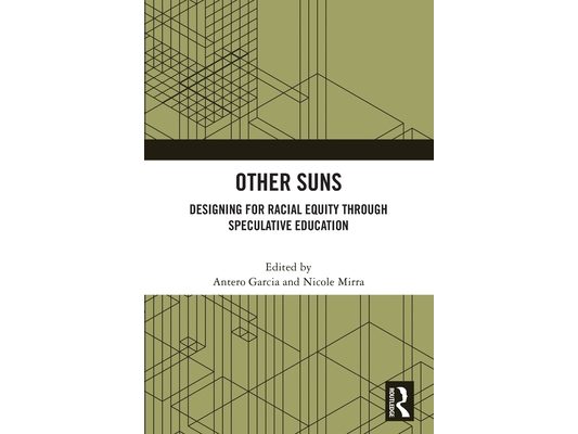 Other Suns: Designing for Racial Equity Through Speculative Education