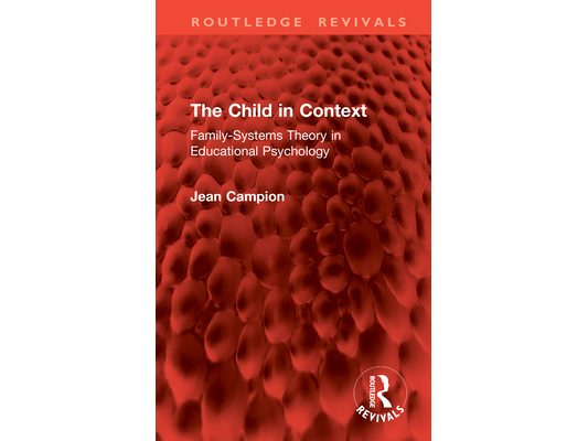 The Child in Context: Family-Systems Theory in Educational Psychology