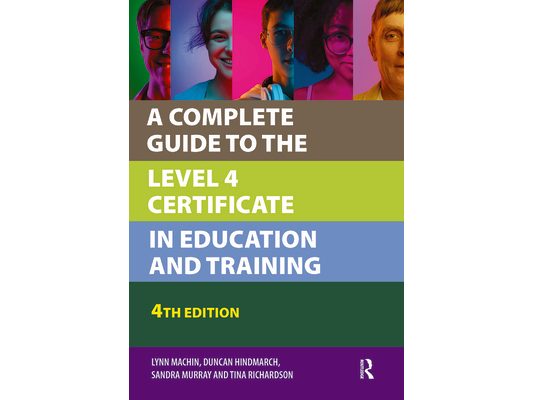 A Complete Guide to the Level 4 Certificate in Education and Training